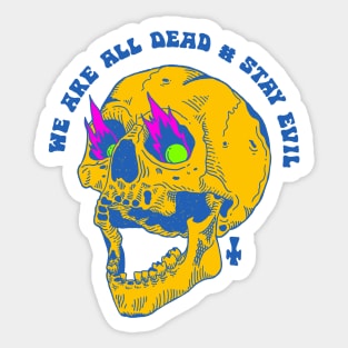 WE ARE ALL DEAD Sticker